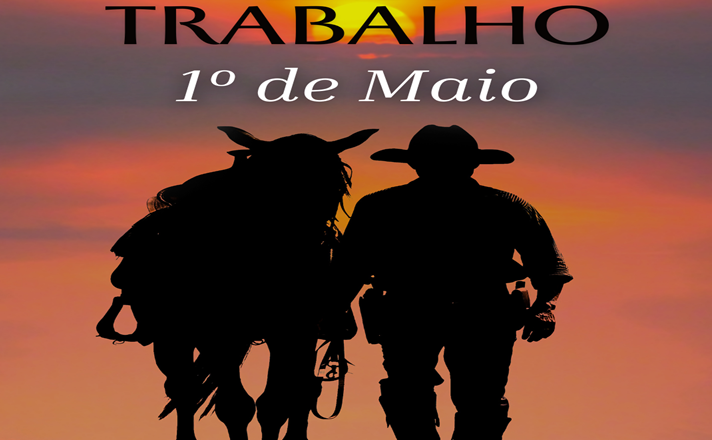 1º DE MAIO – DIA DO TRABALHO