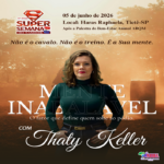 PALESTRA COM THATY KELLER – MENTE INABALÁVEL